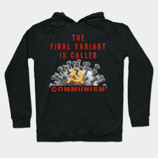 The Final Variant is Called Communism Hoodie